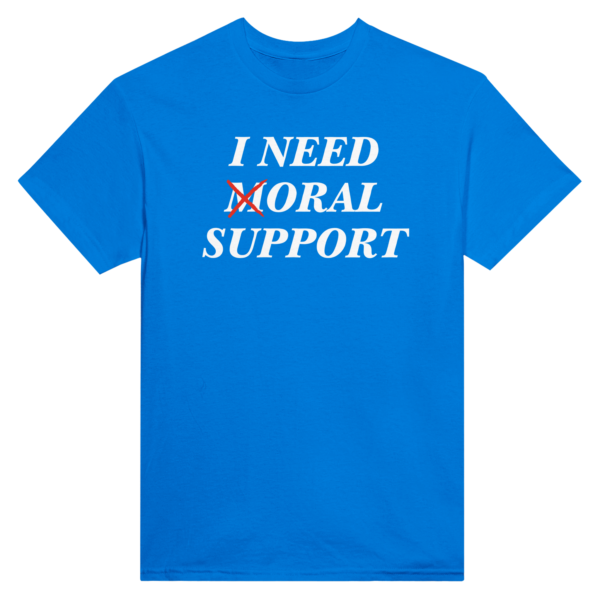 I need moral support – morsom t-skjorte fra Køddeklær