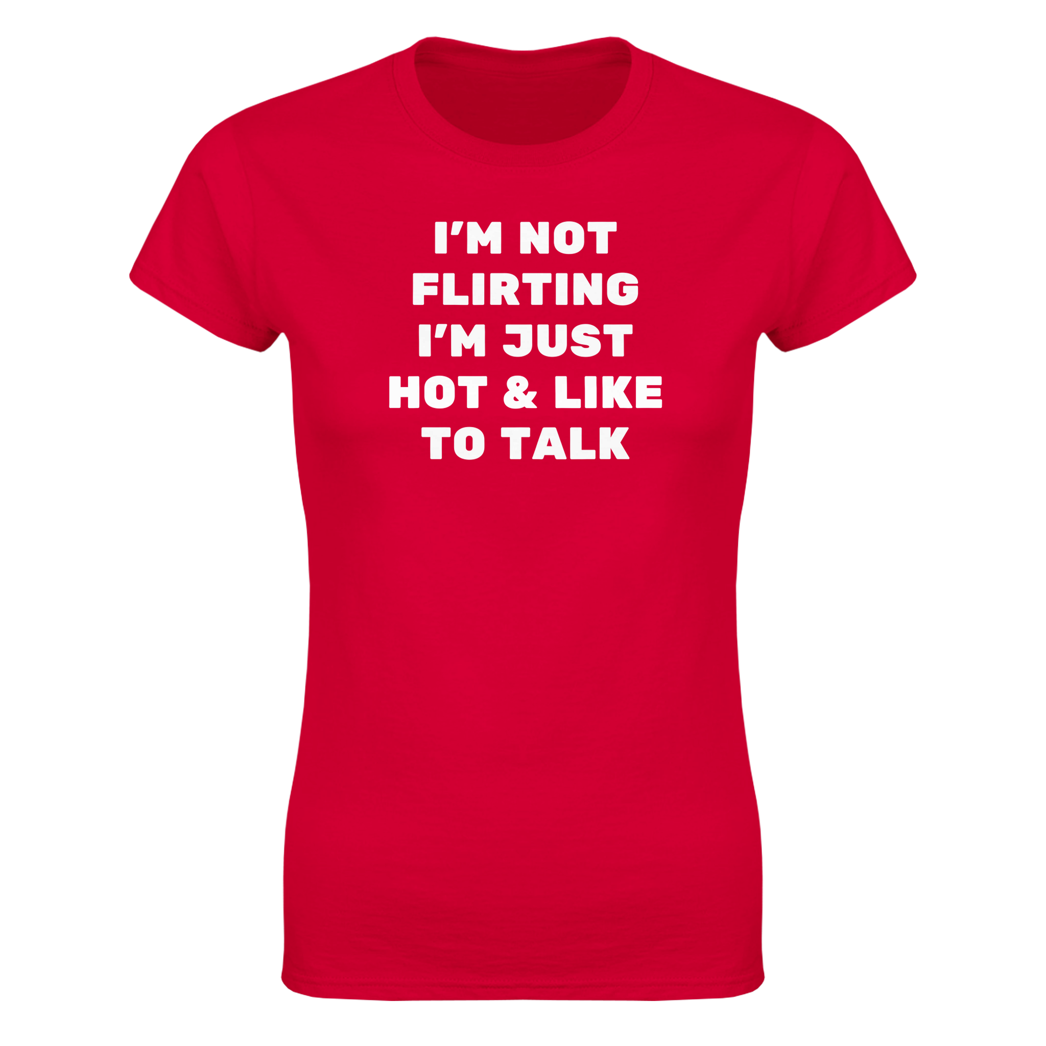 I'm not flirting i'm just hot & like to talk – morsom dame-t-skjorte fra Køddeklær