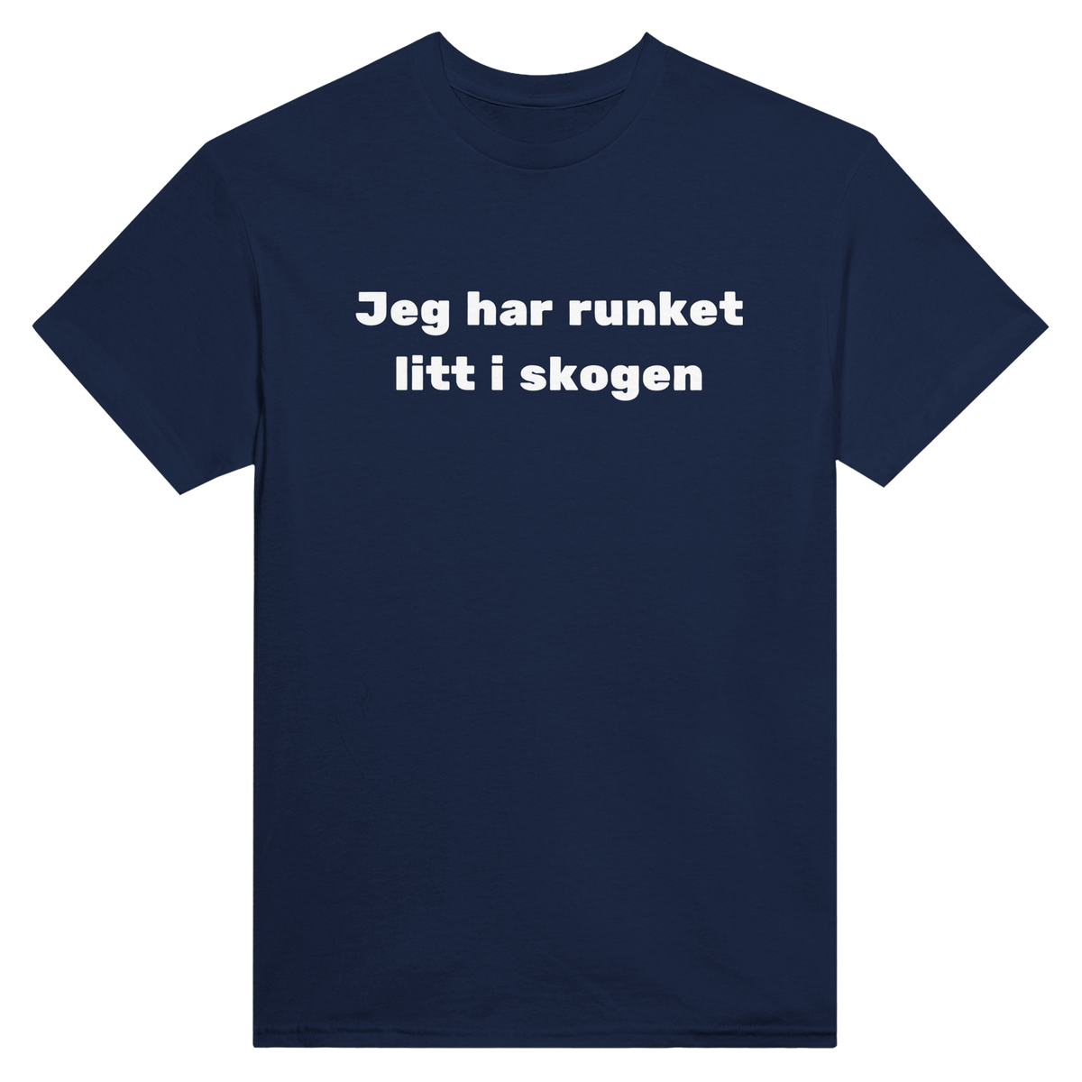 Jeg har runket litt i skogen – morsom t-skjorte med norsk humor fra Køddeklær