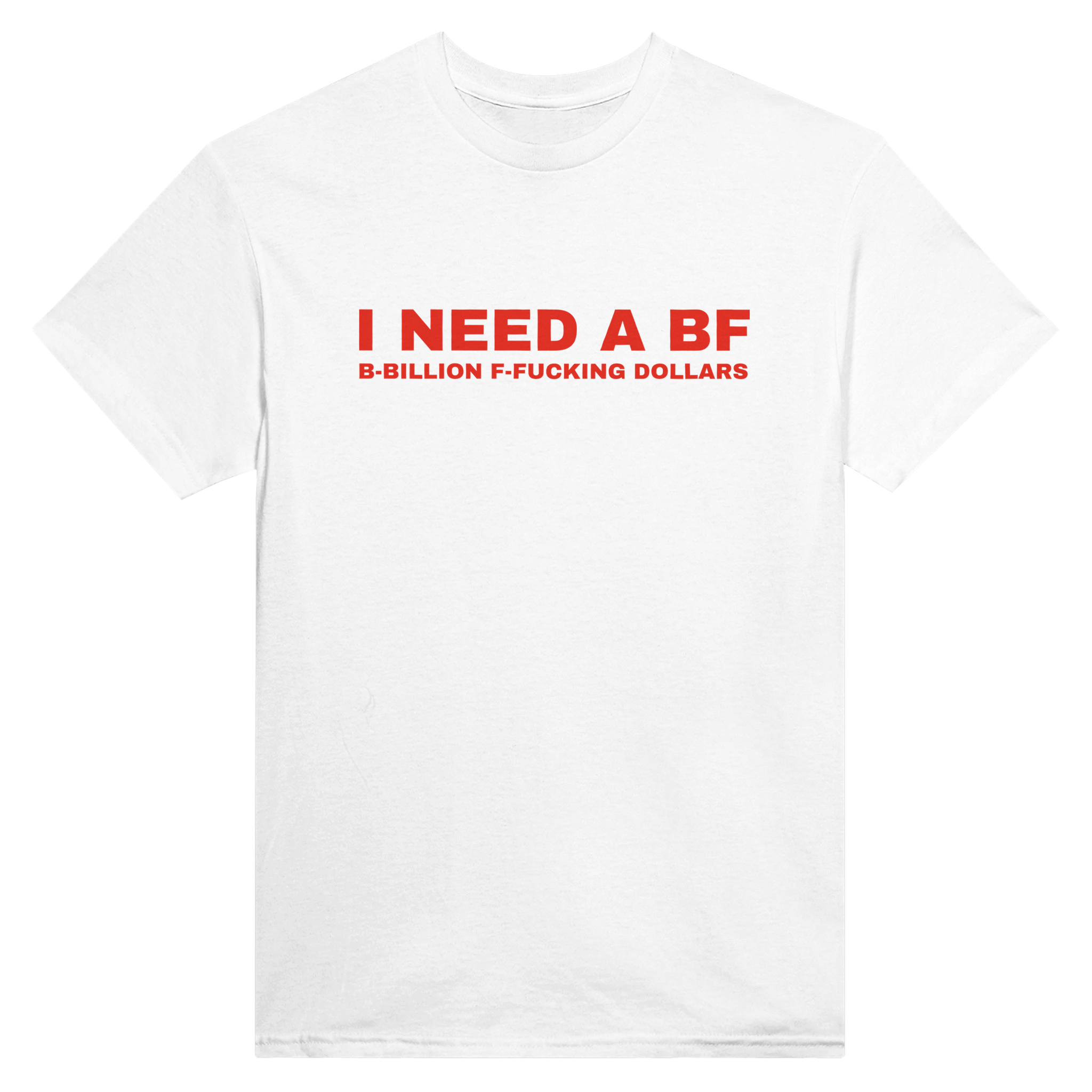 I need a bf b-billion f-fucking dollars – morsom t-skjorte fra Køddeklær
