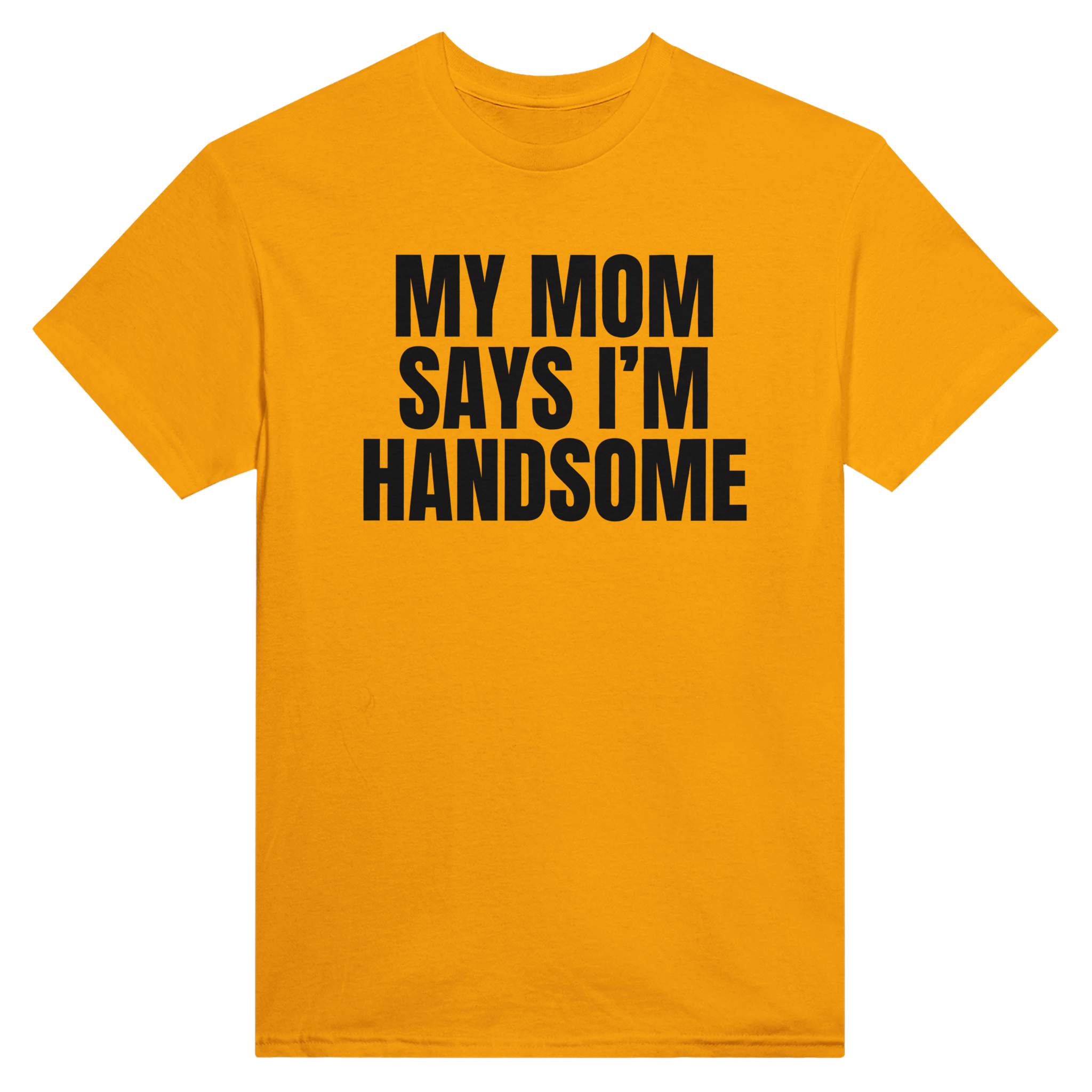 My mom says i'm handsome – morsom t-skjorte fra Køddeklær
