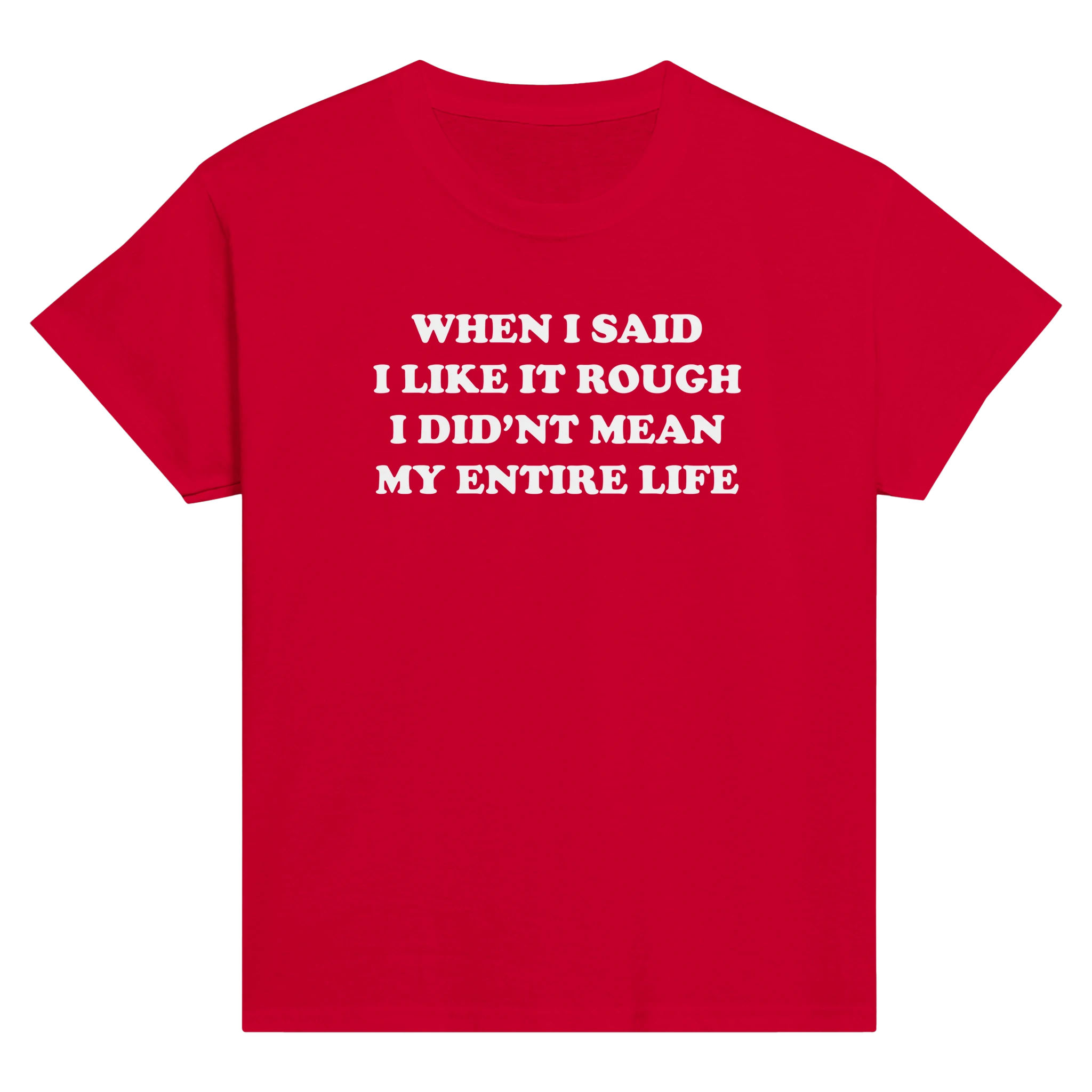 When i said i like it rough i did'nt mean my entire life – morsom baby tee fra Køddeklær