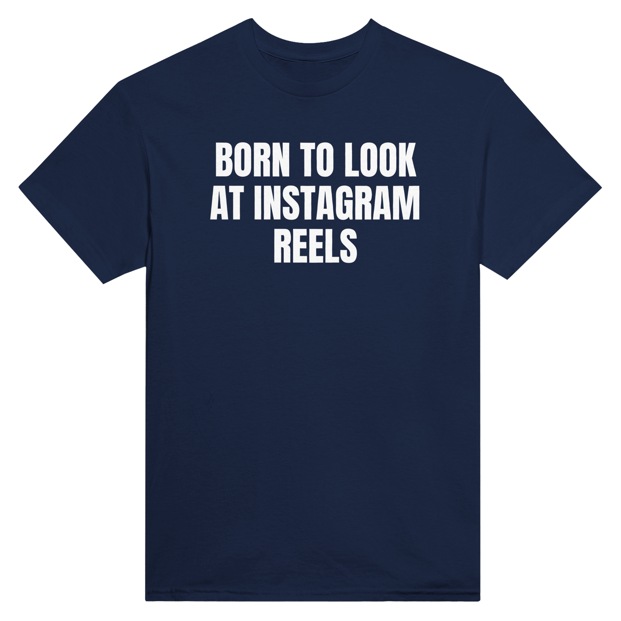 Born to look at instagram reels – morsom t-skjorte fra Køddeklær