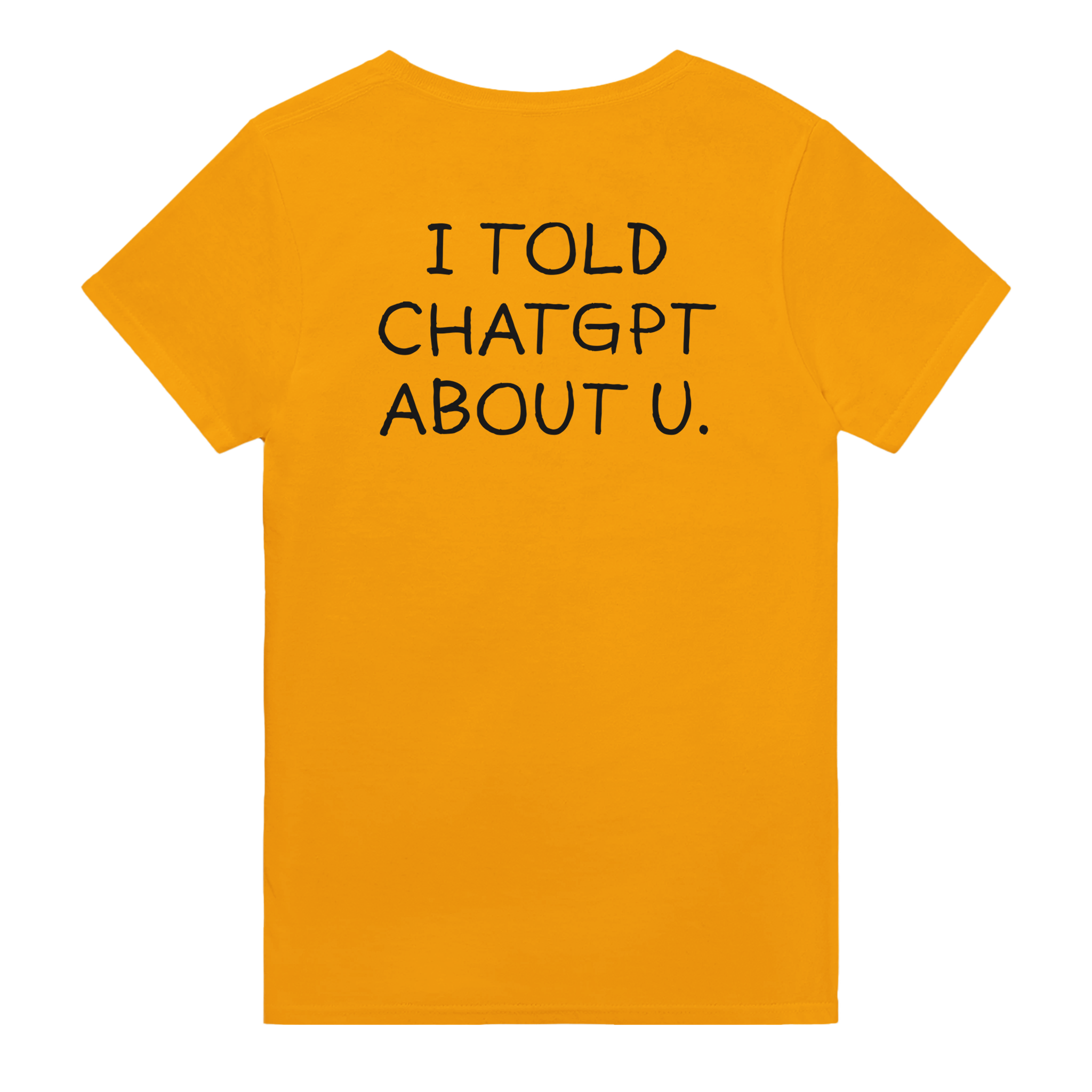 I told chatgpt about u. – morsom t-skjorte med backprint fra Køddeklær