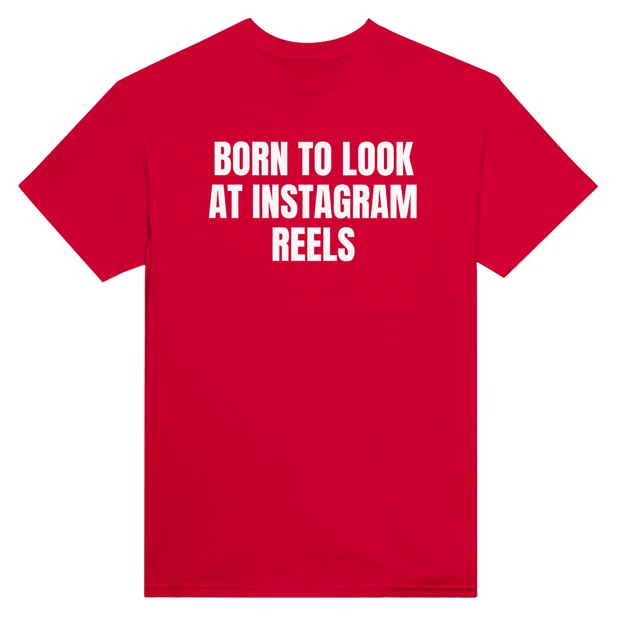 Born to look at instagram reels – morsom t-skjorte fra Køddeklær