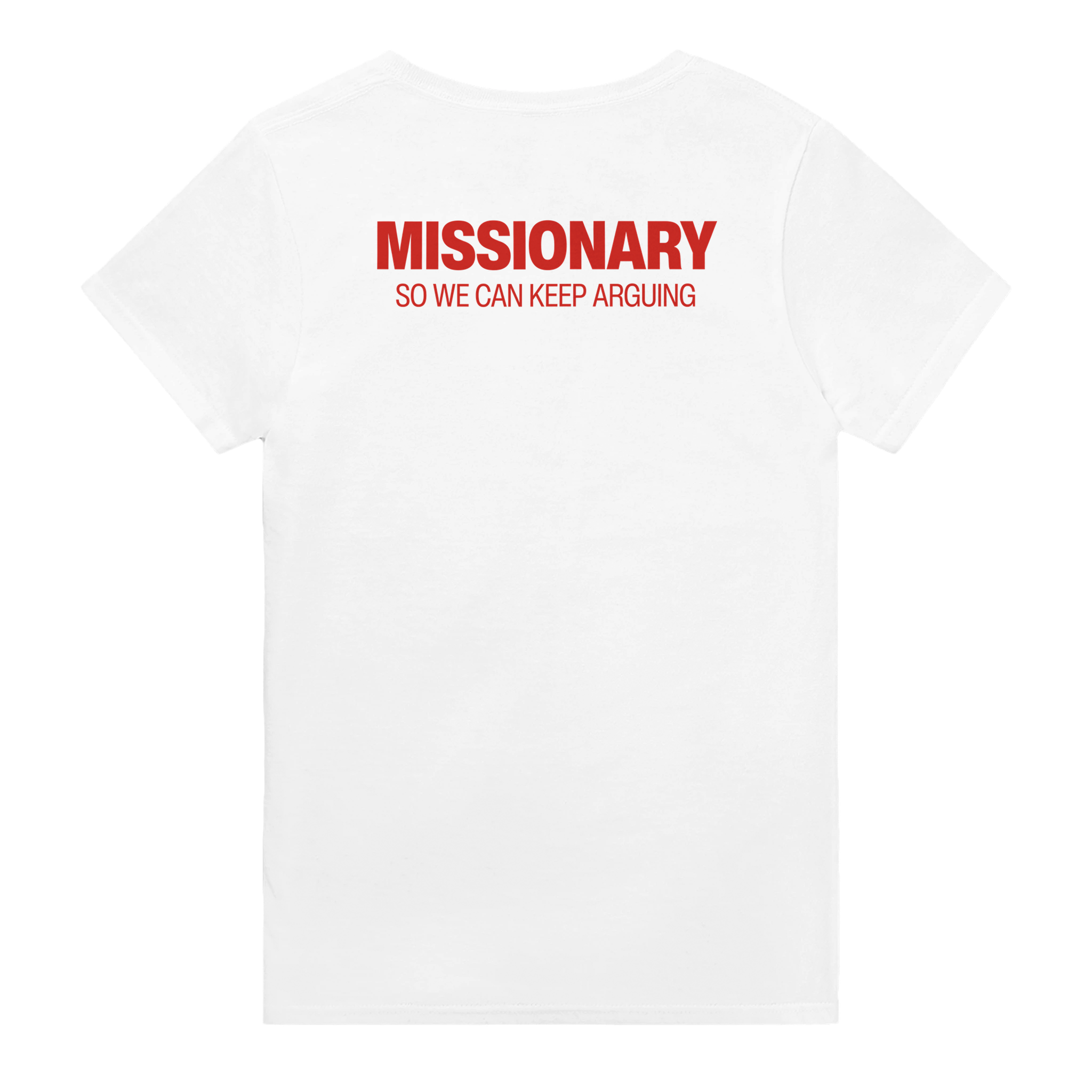 Missionary so we can keep arguing – morsom t-skjorte med backprint fra Køddeklær