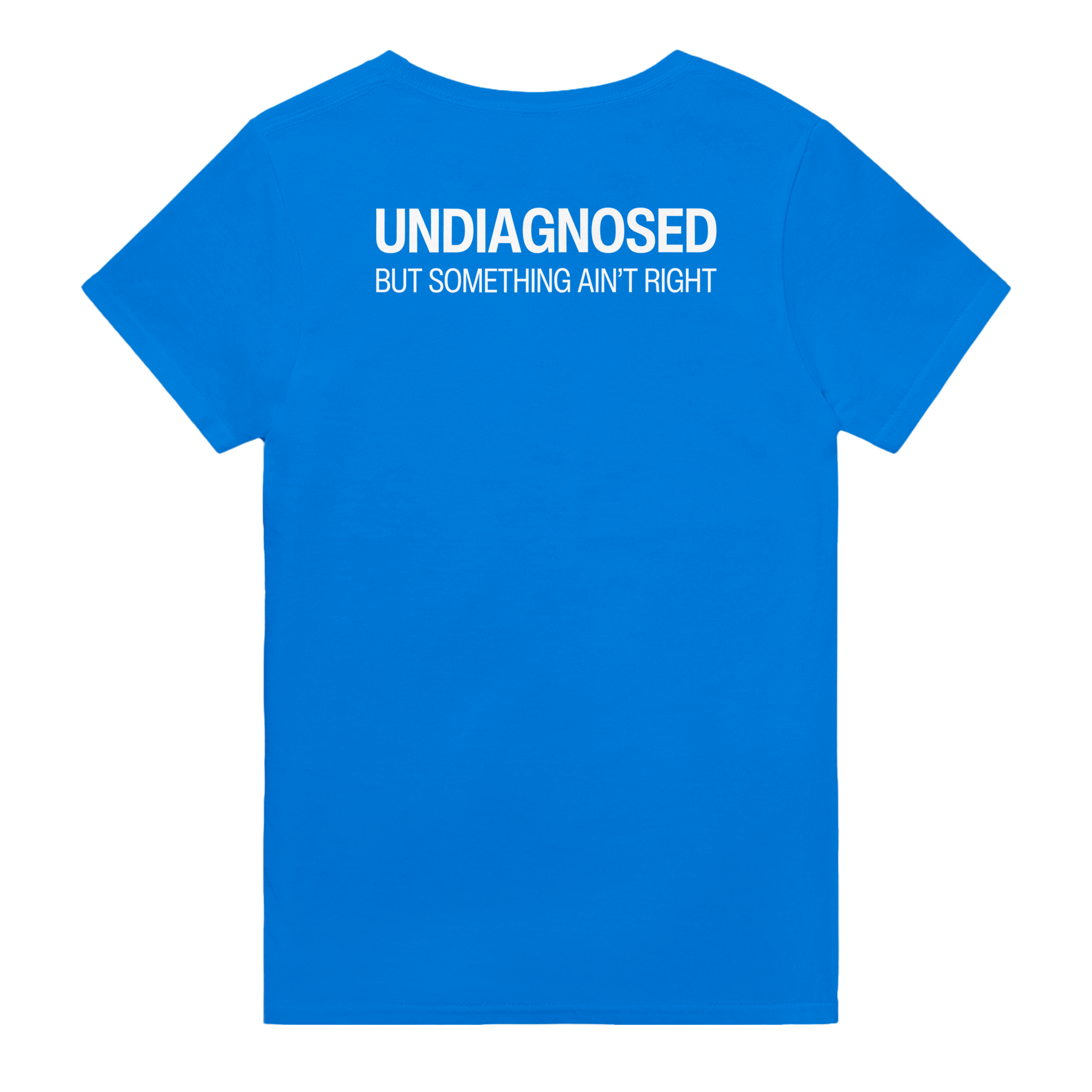 Undiagnosed but something ain't right – morsom t-skjorte med backprint fra Køddeklær