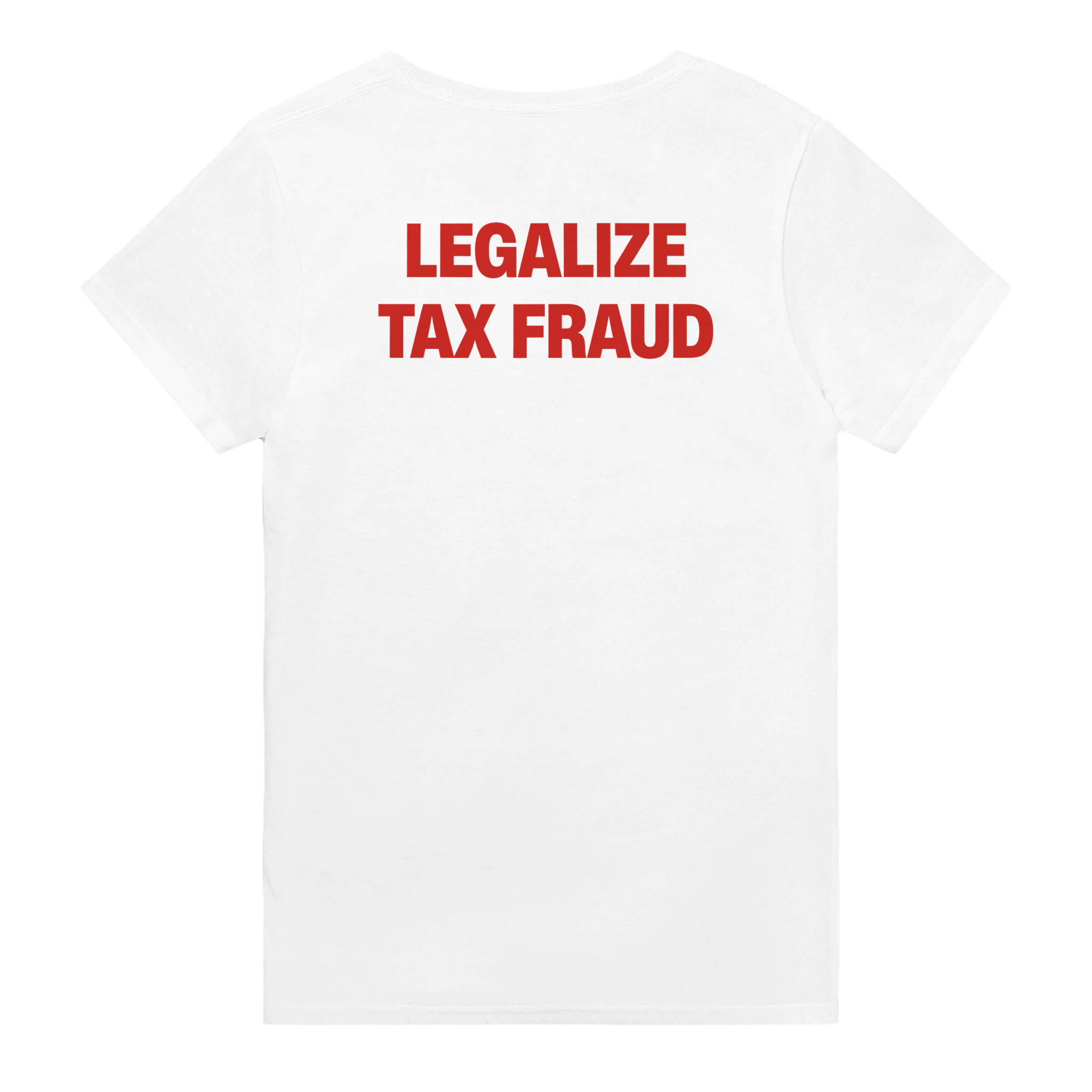 Legalize tax fraud – morsom t-skjorte med backprint fra Køddeklær