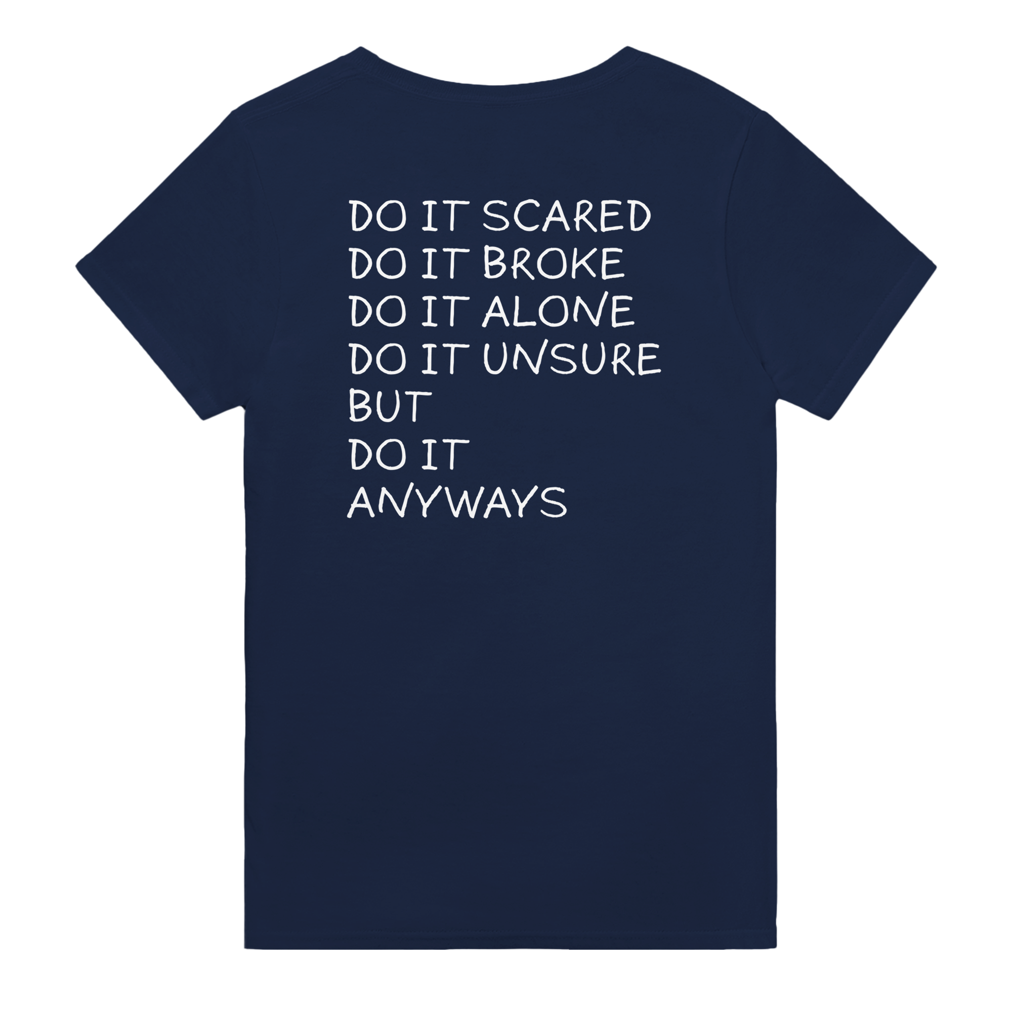 Do it scared do it broke do it alone do it unsure but do it anyways – morsom t-skjorte med backprint fra Køddeklær