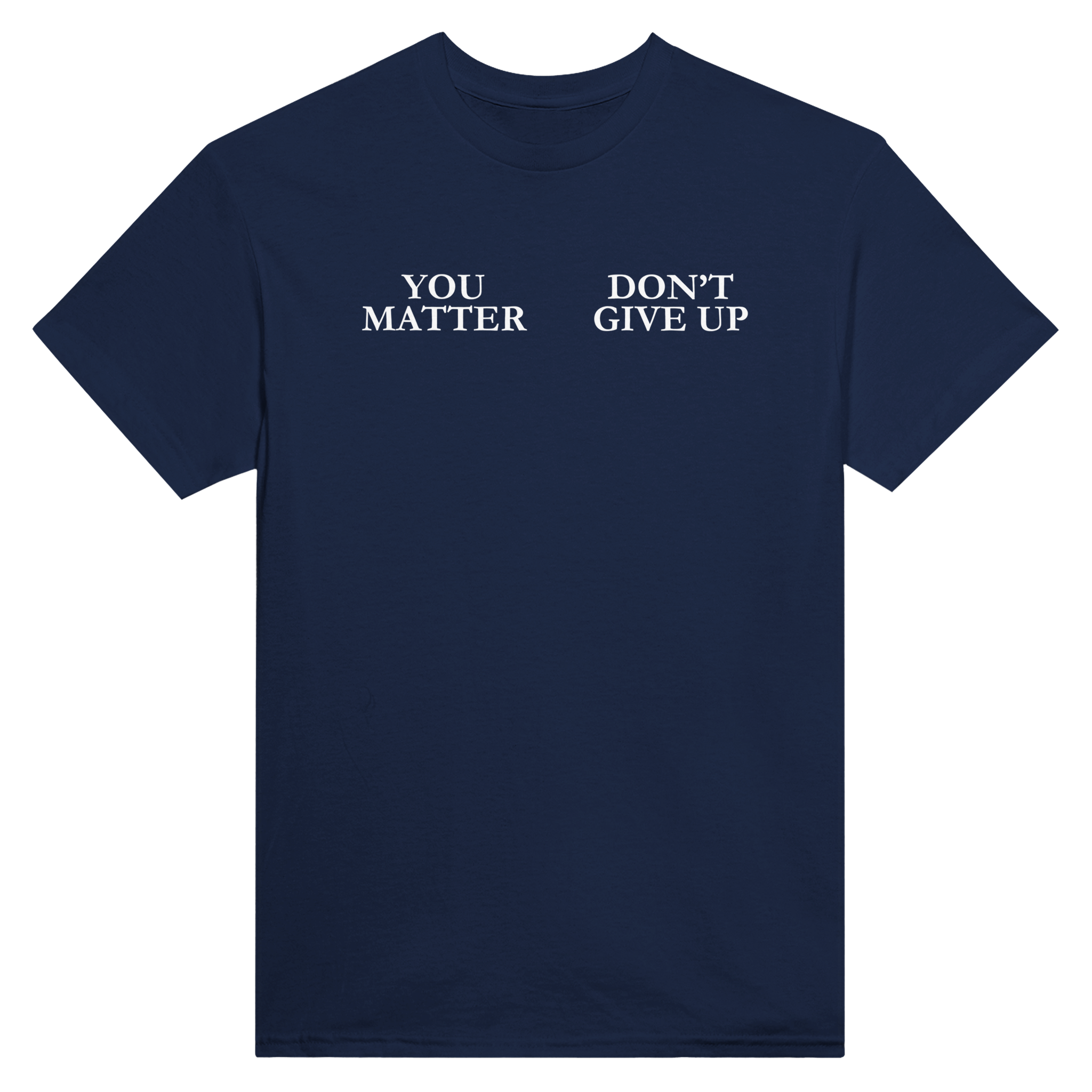 You matter don't give up – morsom t-skjorte fra Køddeklær