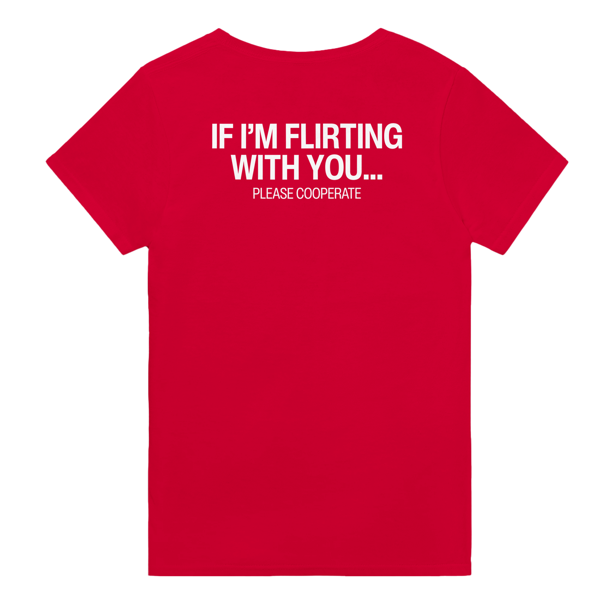 If i'm flirting with you... please cooperate – morsom t-skjorte med backprint fra Køddeklær