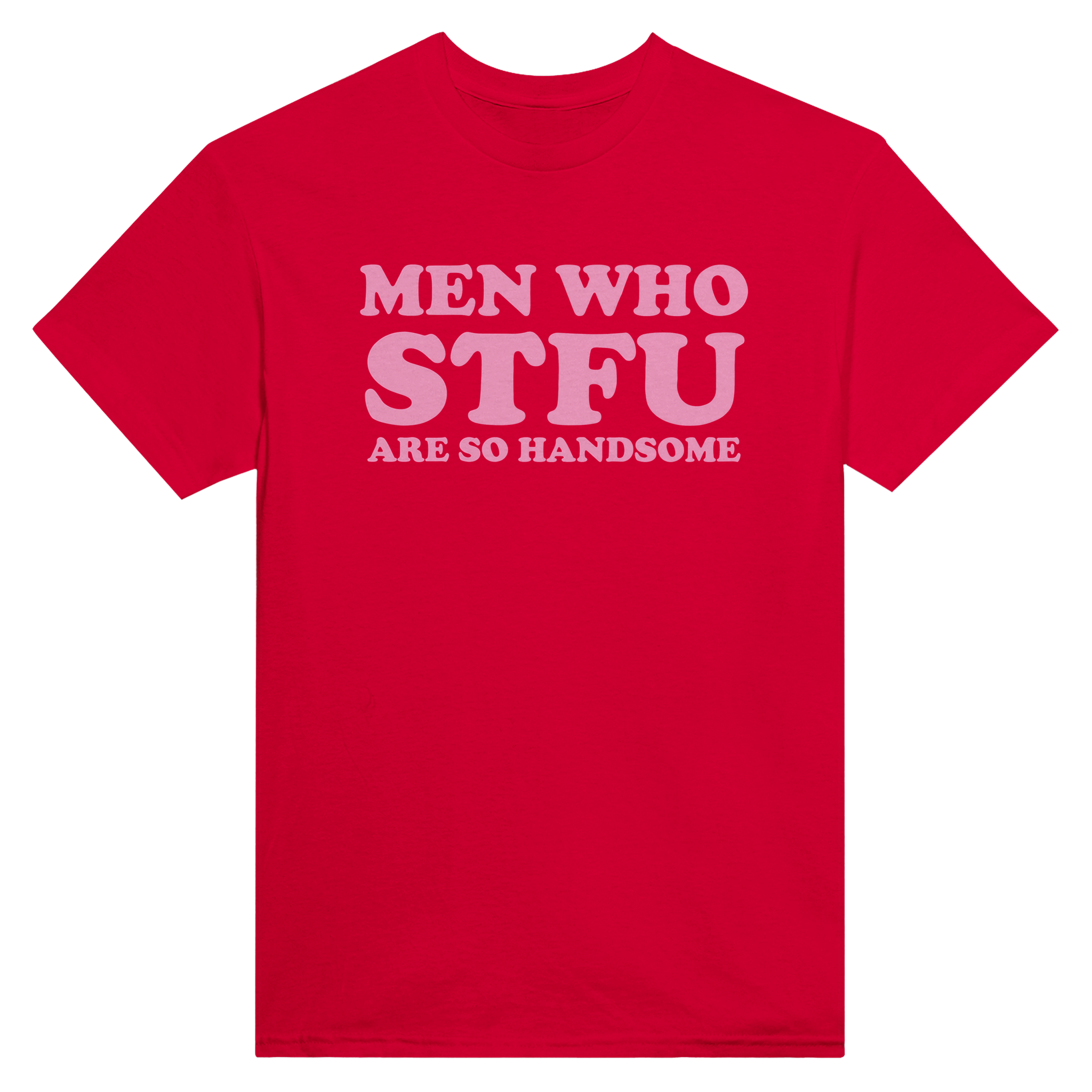 Men who stfu are so handsome – morsom t-skjorte fra Køddeklær