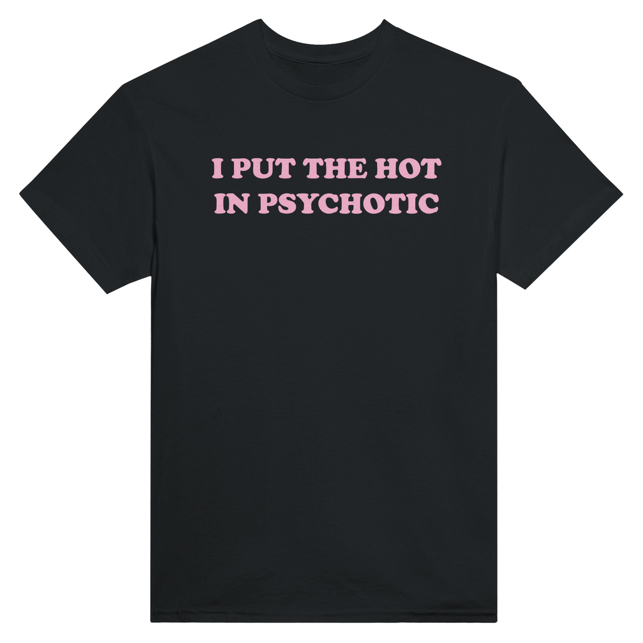 I put the hot in psychotic – morsom t-skjorte fra Køddeklær