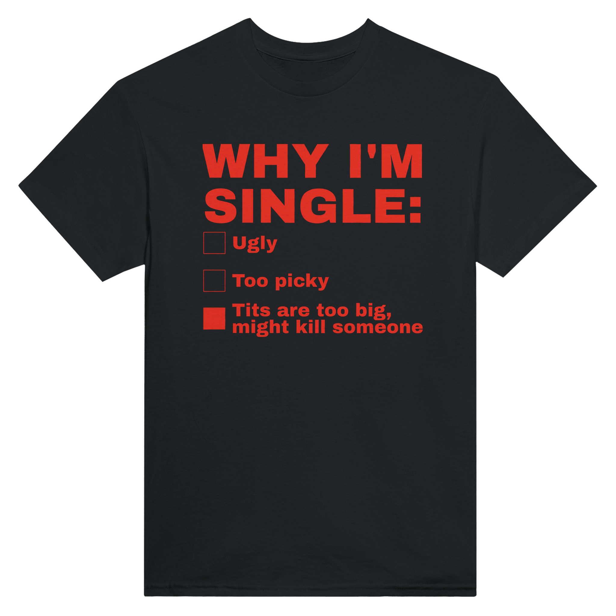 Why I'm single: tits are too big, might kill someone – morsom t-skjorte fra Køddeklær