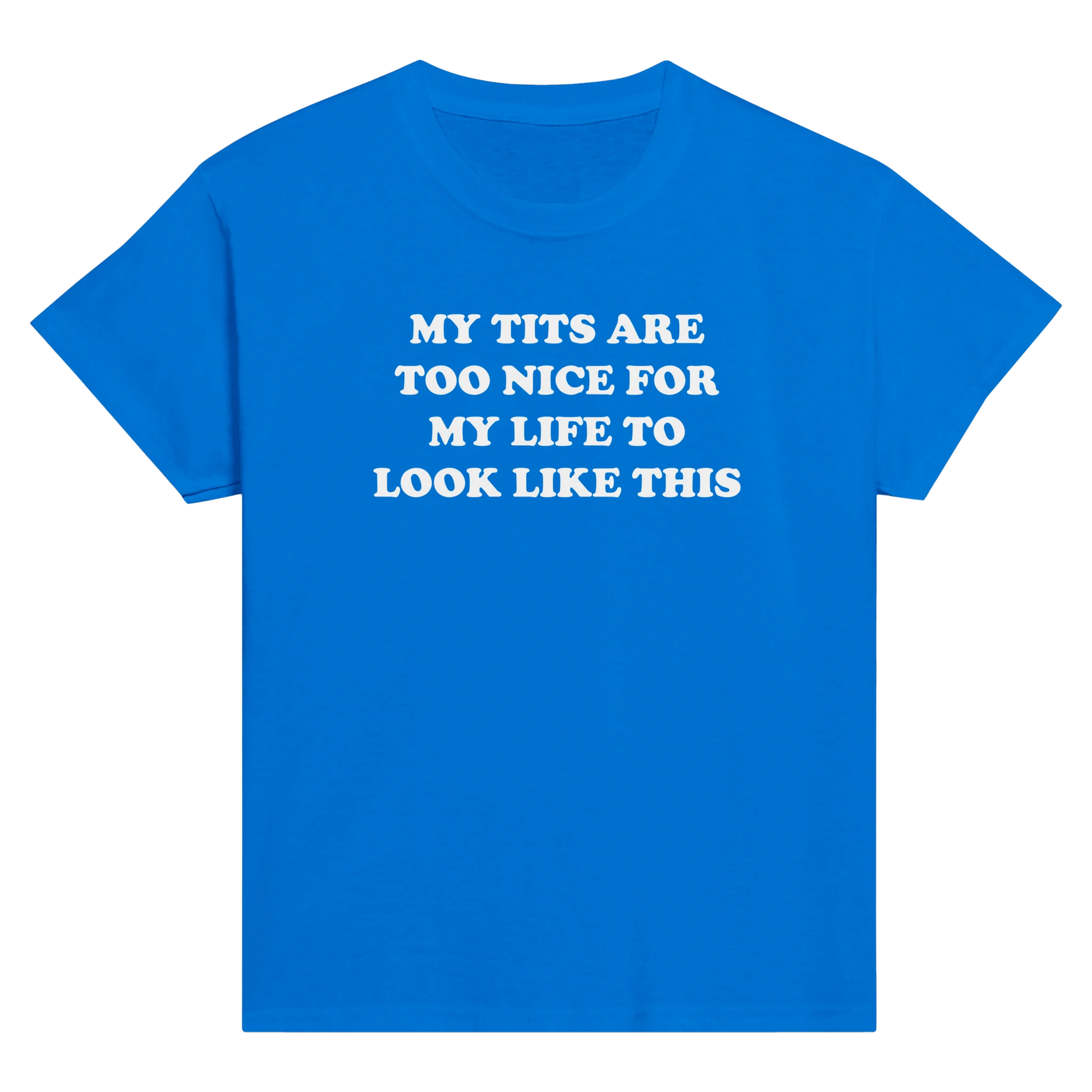 My tits are too nice for my life to look like this – morsom baby tee fra Køddeklær
