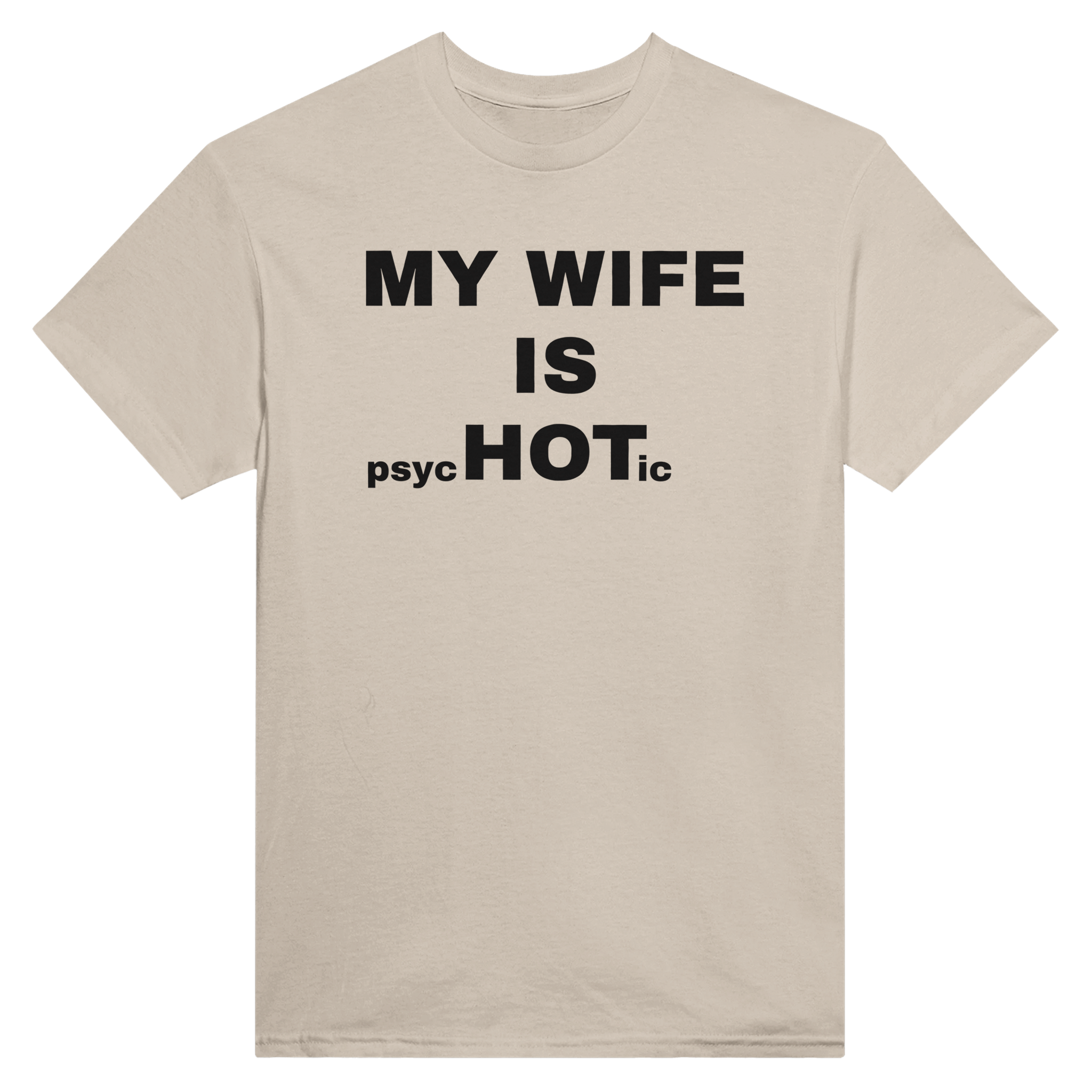 My wife is psychotic – morsom t-skjorte fra Køddeklær