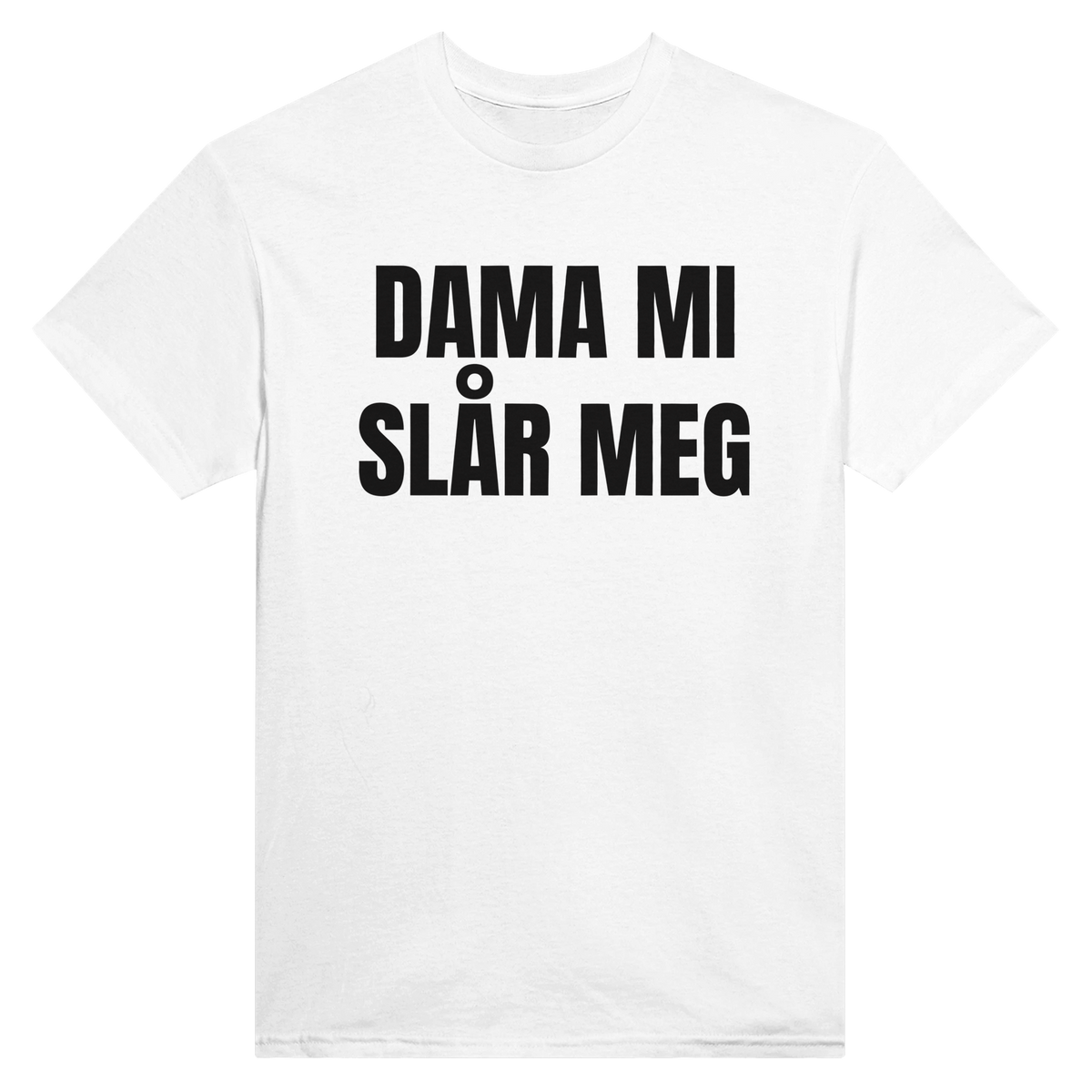 Dama mi slår meg – morsom t-skjorte med norsk humor fra Køddeklær