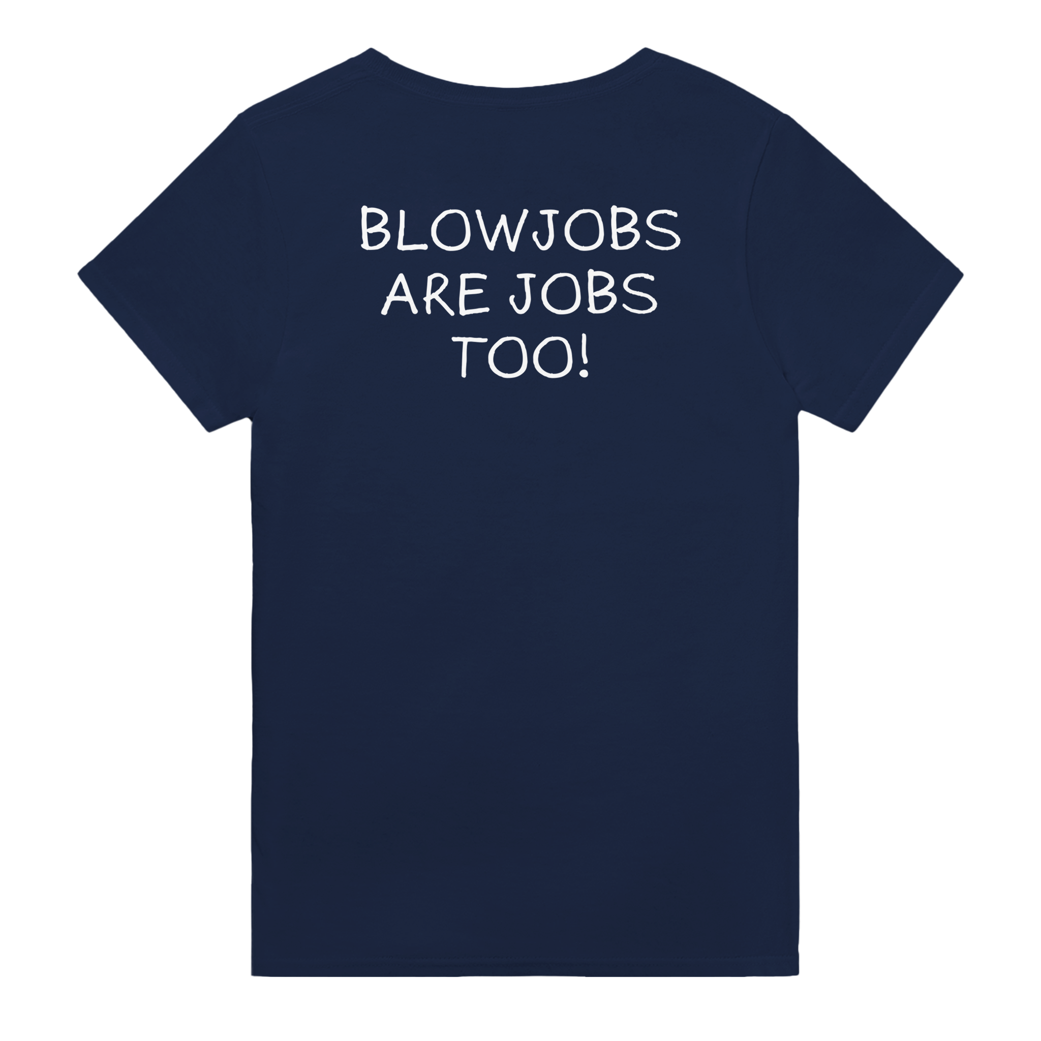 Blowjobs are jobs too! – morsom t-skjorte med backprint fra Køddeklær