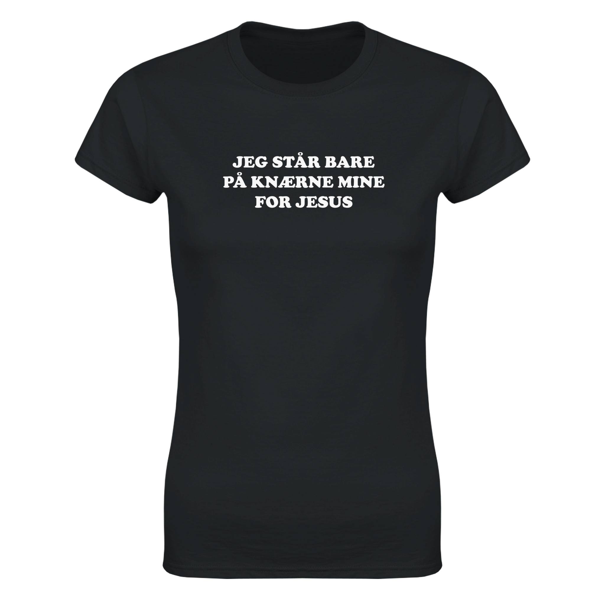 Jeg står bare på knærne mine for jesus – morsom dame-t-skjorte fra Køddeklær